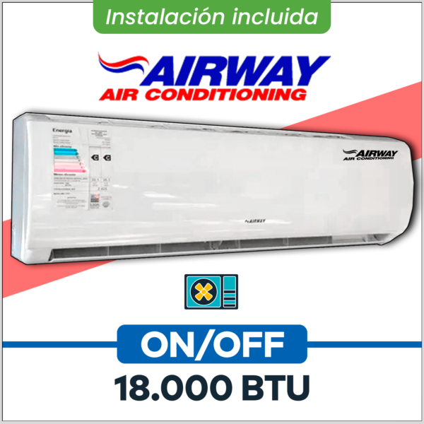 AIRWAY ON/OFF 18.000 BTU (Frio-Calor) + Instalación!
