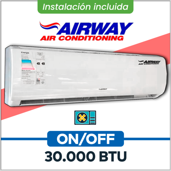 AIRWAY ON/OFF 30.000 BTU (Frio-Calor) + Instalación!