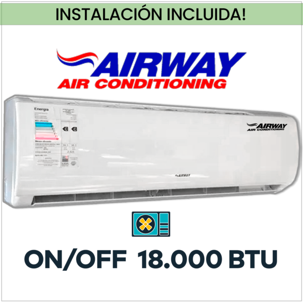 AIRWAY ON/OFF 18.000 BTU (Frio-Calor) + Instalación!