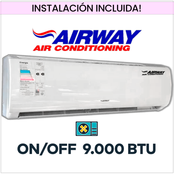 AIRWAY ON/OFF 9000 BTU (Frio-Calor) + Instalación!